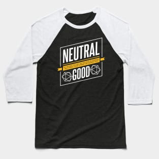 Character Alignment Quotes - Neutral Good Baseball T-Shirt